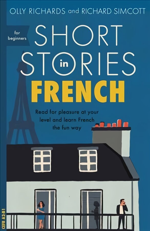Short Stories in French for Beginners: Read for pleasure at your level, expand your vocabulary and learn French the fun way! цена и информация | Užsienio kalbos mokomoji medžiaga | pigu.lt