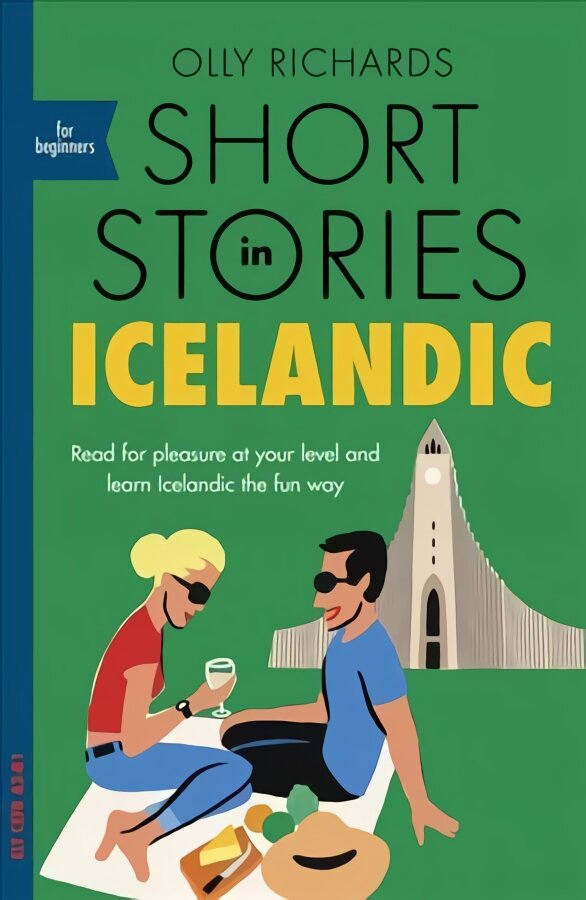 Short Stories in Icelandic for Beginners: Read for pleasure at your level, expand your vocabulary and learn Icelandic the fun way! цена и информация | Užsienio kalbos mokomoji medžiaga | pigu.lt