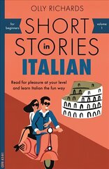 Short Stories in Italian for Beginners: Read for pleasure at your level, expand your vocabulary and learn Italian   the fun way! цена и информация | Пособия по изучению иностранных языков | pigu.lt