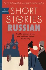 Short Stories in Russian for Beginners: Read for pleasure at your level, expand your vocabulary and learn Russian the fun way! kaina ir informacija | Užsienio kalbos mokomoji medžiaga | pigu.lt
