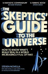 Skeptics' Guide to the Universe: How To Know What's Really Real in a World Increasingly Full of Fake цена и информация | Книги по экономике | pigu.lt