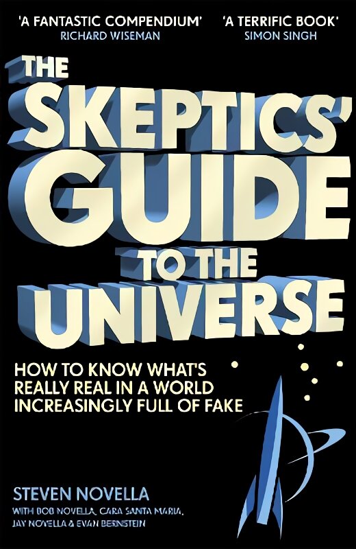 Skeptics' Guide to the Universe: How To Know What's Really Real in a World Increasingly Full of Fake kaina ir informacija | Ekonomikos knygos | pigu.lt