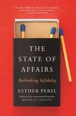 State Of Affairs: Rethinking Infidelity - a book for anyone who has ever loved цена и информация | Самоучители | pigu.lt