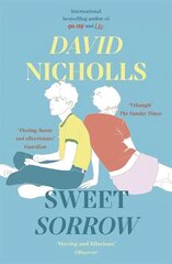 Sweet Sorrow: the Sunday Times bestseller from the author of One Day kaina ir informacija | Fantastinės, mistinės knygos | pigu.lt