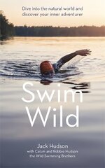 Swim Wild: Dive into the natural world and discover your inner adventurer kaina ir informacija | Knygos apie sveiką gyvenseną ir mitybą | pigu.lt