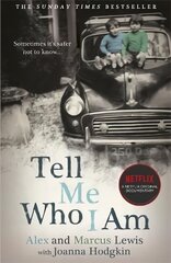 Tell Me Who I Am: The Story Behind the Netflix Documentary: Now a major Netflix documentary цена и информация | Биографии, автобиогафии, мемуары | pigu.lt