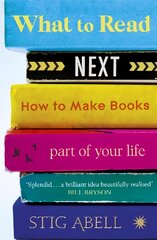 What to Read Next: How to Make Books Part of Your Life kaina ir informacija | Istorinės knygos | pigu.lt