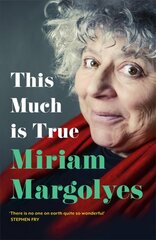 This Much is True: 'There's never been a memoir so packed with eye-popping, hilarious and candid stories' DAILY MAIL цена и информация | Биографии, автобиогафии, мемуары | pigu.lt