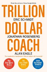 Trillion Dollar Coach: The Leadership Handbook of Silicon Valley's Bill Campbell kaina ir informacija | Ekonomikos knygos | pigu.lt