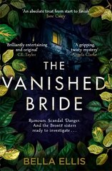 Vanished Bride: Rumours. Scandal. Danger. The Bronte sisters are ready to investigate . . . kaina ir informacija | Fantastinės, mistinės knygos | pigu.lt