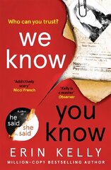 We Know You Know: The addictive thriller from the author of He Said/She Said and Richard & Judy Book Club pick цена и информация | Фантастика, фэнтези | pigu.lt