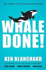 Whale Done!: The Power of Positive Relationships цена и информация | Книги по экономике | pigu.lt