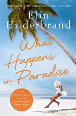 What Happens in Paradise: Book 2 in NYT-bestselling author Elin Hilderbrand's sizzling Paradise series kaina ir informacija | Fantastinės, mistinės knygos | pigu.lt