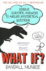 What If?: Serious Scientific Answers to Absurd Hypothetical Questions kaina ir informacija | Ekonomikos knygos | pigu.lt