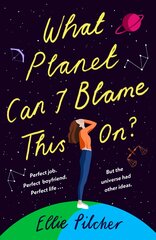 What Planet Can I Blame This On?: a hilarious, swoon-worthy romcom about following the stars kaina ir informacija | Fantastinės, mistinės knygos | pigu.lt