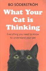 What Your Cat Is Thinking: Everything you need to know to understand your pet цена и информация | Книги о питании и здоровом образе жизни | pigu.lt