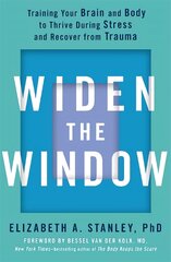 Widen the Window: Training your brain and body to thrive during stress and recover from trauma цена и информация | Самоучители | pigu.lt