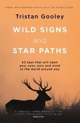 Wild Signs and Star Paths: 52 keys that will open your eyes, ears and mind to the world around you цена и информация | Энциклопедии, справочники | pigu.lt