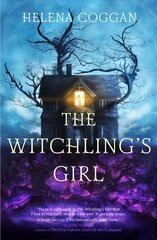 Witchling's Girl: An atmospheric, beautifully written YA novel about magic, self-sacrifice and   one girl's search for who she really is цена и информация | Книги для подростков и молодежи | pigu.lt