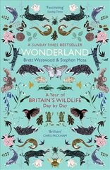 Wonderland: A Year of Britain's Wildlife, Day by Day цена и информация | Книги о питании и здоровом образе жизни | pigu.lt
