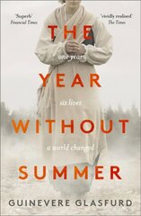 Year Without Summer: 1816 - one event, six lives, a world changed - longlisted for the Walter Scott Prize 2021 kaina ir informacija | Fantastinės, mistinės knygos | pigu.lt