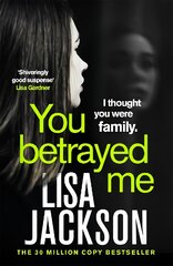 You Betrayed Me: The new gripping crime thriller from the bestselling author kaina ir informacija | Fantastinės, mistinės knygos | pigu.lt