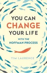 You Can Change Your Life: With the Hoffman Process kaina ir informacija | Saviugdos knygos | pigu.lt