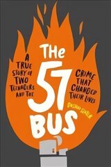 The 57 Bus: A True Story of Two Teenagers and the Crime That Changed Their Lives kaina ir informacija | Knygos paaugliams ir jaunimui | pigu.lt