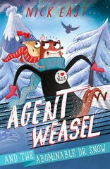 Agent Weasel and the Abominable Dr Snow: Book 2 цена и информация | Книги для подростков и молодежи | pigu.lt