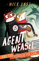 Agent Weasel and the Fiendish Fox Gang: Book 1 kaina ir informacija | Knygos paaugliams ir jaunimui | pigu.lt