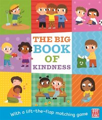 The Big Book of Kindness: A board book with a lift-the-flap matching game kaina ir informacija | Knygos mažiesiems | pigu.lt