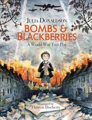 Bombs and Blackberries: A World War Two Play цена и информация | Книги для подростков и молодежи | pigu.lt