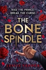 The Bone Spindle: Book 1: a fractured twist on the classic fairy tale Sleeping Beauty kaina ir informacija | Knygos paaugliams ir jaunimui | pigu.lt