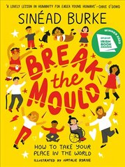Break the Mould: How to Take Your Place in the World - WINNER OF THE AN POST IRISH BOOK AWARDS kaina ir informacija | Knygos paaugliams ir jaunimui | pigu.lt