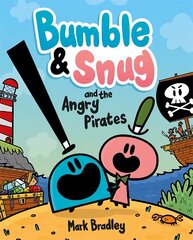 Bumble and Snug and the Angry Pirates: Book 1 kaina ir informacija | Knygos paaugliams ir jaunimui | pigu.lt