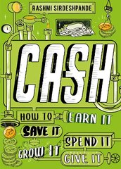 Cash: How to Earn It, Save It, Spend It, Grow It, Give It цена и информация | Книги для подростков и молодежи | pigu.lt
