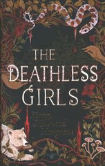 Deathless Girls: A beautiful gift this Christmas цена и информация | Книги для подростков и молодежи | pigu.lt