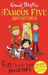 Famous Five Colour Short Stories: Five and a Half-Term Adventure kaina ir informacija | Knygos paaugliams ir jaunimui | pigu.lt