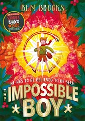 Impossible Boy: A perfect gift for children this Christmas kaina ir informacija | Knygos paaugliams ir jaunimui | pigu.lt
