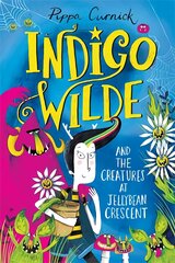 Indigo Wilde and the Creatures at Jellybean Crescent: Book 1 цена и информация | Книги для подростков и молодежи | pigu.lt