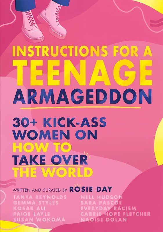 Instructions for a Teenage Armageddon: 30plus kick-ass women on how to take over the world kaina ir informacija | Knygos paaugliams ir jaunimui | pigu.lt