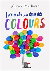 Let's Make Some Great Art: Colours цена и информация | Книги для самых маленьких | pigu.lt