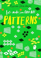 Let's Make Some Great Art: Patterns kaina ir informacija | Knygos mažiesiems | pigu.lt