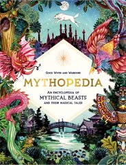 Mythopedia: An Encyclopedia of Mythical Beasts and Their Magical Tales kaina ir informacija | Knygos paaugliams ir jaunimui | pigu.lt