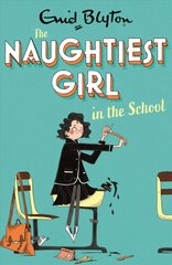 Naughtiest Girl: Naughtiest Girl In The School: Book 1 kaina ir informacija | Knygos paaugliams ir jaunimui | pigu.lt