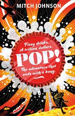 Pop!: Fizzy drinks. A trillion dollars. The adventure that ends with a bang. цена и информация | Книги для подростков и молодежи | pigu.lt