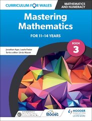 Curriculum for Wales: Mastering Mathematics for 11-14 years: Book 3 kaina ir informacija | Knygos paaugliams ir jaunimui | pigu.lt