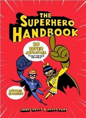 Superhero Handbook: 20 Super Activities to Help You Save the World цена и информация | Книги для малышей | pigu.lt