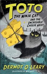 Toto the Ninja Cat and the Incredible Cheese Heist: Book 2 цена и информация | Книги для подростков и молодежи | pigu.lt