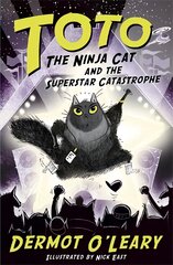 Toto the Ninja Cat and the Superstar Catastrophe: Book 3 kaina ir informacija | Knygos paaugliams ir jaunimui | pigu.lt